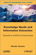 Knowledge Needs and Information Extraction / Towar ds an Artificial Consciousness