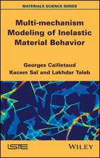 Multi–mechanism Modeling of Inelastic Material Behavior