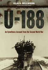 U-188: A German Submariner's Account of the War at Sea 1941-1945