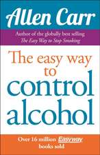 Carr, A: Allen Carr's Easyway to Control Alcohol