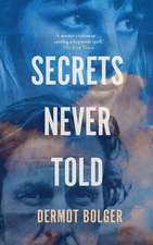 Bolger, D: Secrets Never Told
