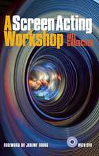 A Screen Acting Workshop [With DVD]: An Alternative Autobiography