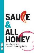 SAUCE and All honey: Two Plays