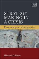 Strategy Making in a Crisis – From Analysis to Imagination