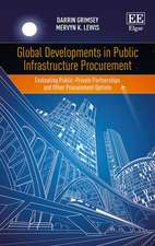 Global Developments in Public Infrastructure Pro – Evaluating Public–Private Partnerships and Other Procurement Options