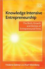 Knowledge Intensive Entrepreneurship – The Birth, Growth and Demise of Entrepreneurial Firms