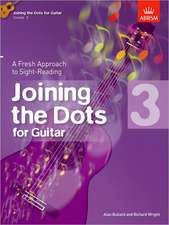 Joining the Dots for Guitar, Grade 3: A Fresh Approach to Sight-Reading