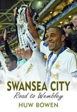 Bowen, H: Swansea City - Road to Wembley