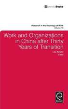 Work and Organizations in China after Thirty Years of Transition