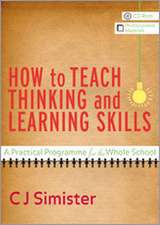 How to Teach Thinking and Learning Skills: A Practical Programme for the Whole School