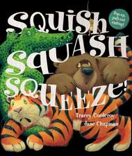 Corderoy, T: Squish Squash Squeeze!