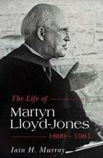 Life of Martyn Lloyd-Jones-1899-1981