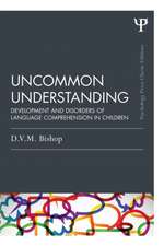 Uncommon Understanding (Classic Edition): Development and Disorders of Language Comprehension in Children