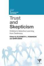 Trust and Skepticism: Children's selective learning from testimony