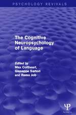 The Cognitive Neuropsychology of Language