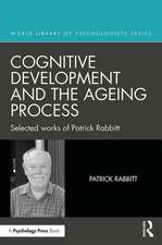 Cognitive Development and the Ageing Process: Selected works of Patrick Rabbitt