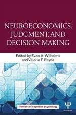 Neuroeconomics, Judgment, and Decision Making