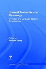 Unusual Productions in Phonology: Universals and Language-Specific Considerations