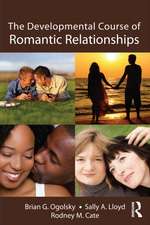 The Developmental Course of Romantic Relationships