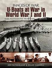 U-Boats at World Wars I and II: Rare Photographs from Wartime Archives