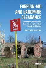 Foreign Aid and Landmine Clearance: Governance, Politics and Security in Afghanistan, Bosnia and Sudan