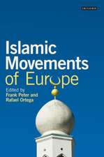 Islamic Movements of Europe: Public Religion and Islamophobia in the Modern World