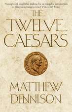 Dennison, M: Twelve Caesars