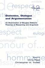 Dialectics, Dialogue and Argumentation. an Examination of Douglas Walton's Theories of Reasoning: A New Illustrated History