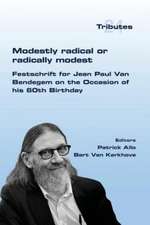 Modestly Radical or Radically Modest