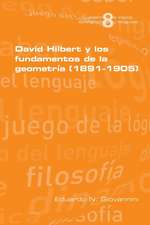 David Hilbert y Los Fundamentos de La Geometria (1891-1905): Towards a Radical Reformulation