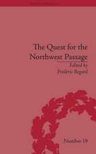 The Quest for the Northwest Passage: Knowledge, Nation and Empire, 1576–1806