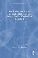 The Indian and Pacific Correspondence of Sir Joseph Banks, 1768–1820, Volume 8