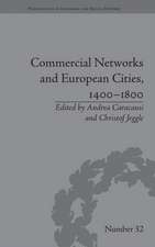 Commercial Networks and European Cities, 1400–1800