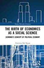 The Birth of Economics as a Social Science: Sismondi’s Concept of Political Economy