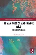 Human Agency and Divine Will: The Book of Genesis