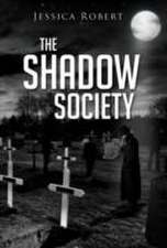 The Shadow Society: The Memoirs of Scarlett Bluff