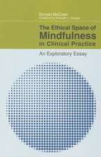 The Ethical Space of Mindfulness in Clinical Practice