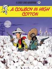 Lucky Luke Vol. 77: A Cowboy in High Cotton