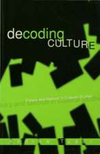 Decoding Culture: Theory and Method in Cultural Studies