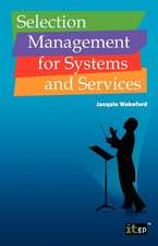 Selection Management for Systems and Services