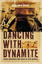 Dancing with Dynamite: Stategies for Change from Latin Social Movements