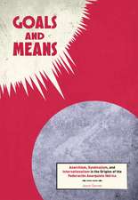 Goals and Means: Anarchism, Syndicalism, and Internationalism in the Origins of the Federacion Anarquista Iberica