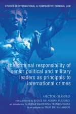 The Criminal Responsibility of Senior Political and Military Leaders as Principals to International Crimes