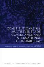 Constitutionalism, Multilevel Trade Governance and International Economic Law