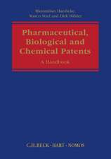 Pharmaceutical, Biological and Chemical Patents: A Handbook