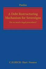 A Debt Restructuring Mechanism for Sovereigns: Do We Need a Legal Procedure?