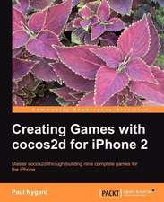 Creating Games with Cocos2d for iPhone 2