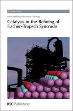 Catalysis in the Refining of Fischer-Tropsch Syncrude