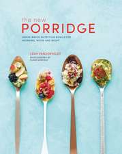 The New Porridge: Grain-based nutrition bowls for morning, noon and night