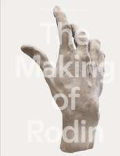 The Making of Rodin (Hb)